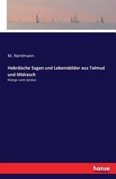 Paperback Hebräische Sagen und Lebensbilder aus Talmud und Midrasch: Klänge vom Jordan [German] Book