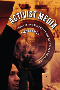 Hardcover Activist Media: Documenting Movements and Networked Solidarity Book