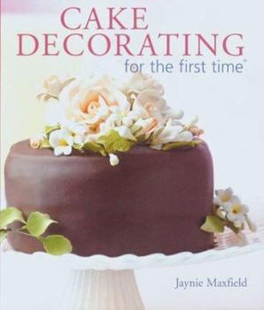 Hardcover Cake Decorating for the First Time Book