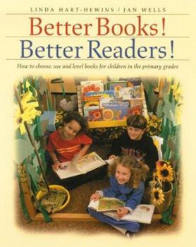 Paperback Better Books! Better Readers!: How to Choose, Use, and Level Books for Children in the Primary Grades Book