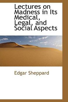 Paperback Lectures on Madness in Its Medical, Legal, and Social Aspects Book