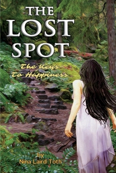Paperback The Lost Spot: The Keys to Happiness Volume 1 Book