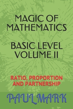 Paperback Magic of Mathematics: Ratio, proportion and partnership Book