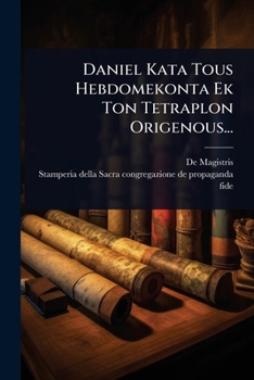 Paperback Daniel Kata Tous Hebdomekonta Ek Ton Tetraplon Origenous... [Greek] Book