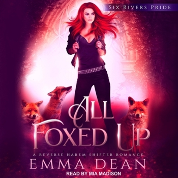 All Foxed Up: A Reverse Harem Shifter Romance (The Chaos of Foxes)