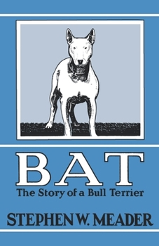 Bat: The Story of a Bull Terrier