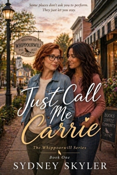Just Call Me Carrie: A Whippoorwill Novel