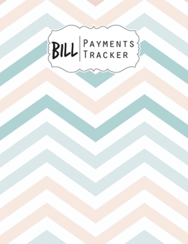 Bill Payments Tracker: Simple Monthly Bill Payments Checklist Organizer Planner Log Book Money Debt Tracker Keeper Budgeting Financial Planning Budget Journal Notebook