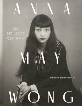 Hardcover Anna May Wong: An Intimate Portrait Book