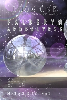 Paperback Palderyn: Apocalypse (Second Edition): Book One of the Palderyn Odyssey Book