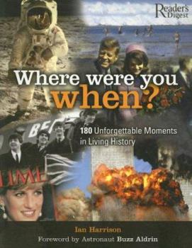 Paperback Where Were You When?: 180 Unforgettable Moments in Living History Book