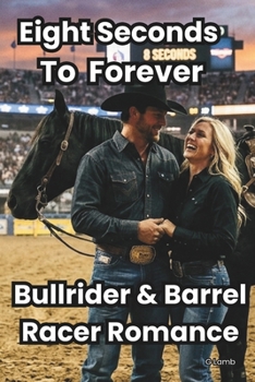 Paperback Eight Seconds to Forever: Bull Rider & Barrel Racer Romance Book