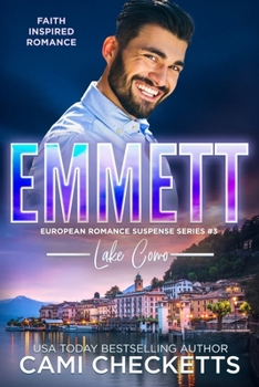 Emmett: Faith Inspired Romance (European Romance Suspense Series)