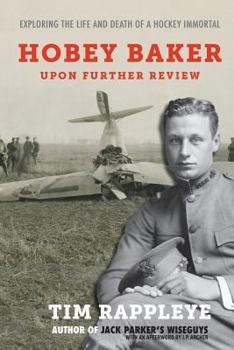 Paperback Hobey Baker: Upon Further Review: Exploring the Life and Death of a Hockey Immortal Book