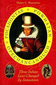 Paperback Pocahontas, Powhatan, Opechancanough: Three Indian Lives Changed by Jamestown Book