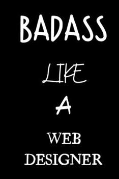 badass like a web designer: small lined New Job Quote Notebook / Travel Journal to write in (6'' x 9'') 120 pages
