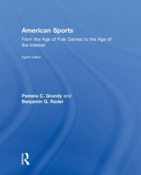 Hardcover American Sports: From the Age of Folk Games to the Age of the Internet Book