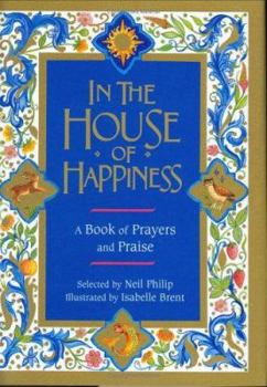 In the House of Happiness: A Book of Prayer and Praise