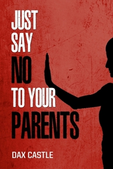 Paperback Just Say No to Your Parents Book