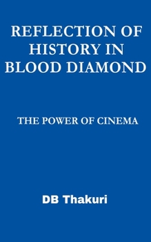 Paperback Reflection of History in Blood Diamond: The Power of Cinema Book