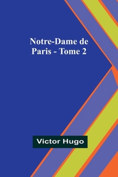 Paperback Notre-Dame de Paris - Tome 2 [French] Book