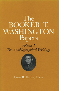 Hardcover Booker T. Washington Papers Volume 1: The Autobiographical Writings Volume 1 Book