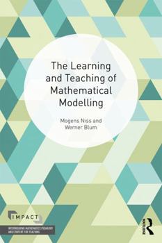 Paperback The Learning and Teaching of Mathematical Modelling Book