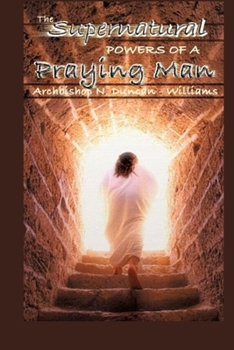 Paperback The Supernatural Powers of a Praying Man Book