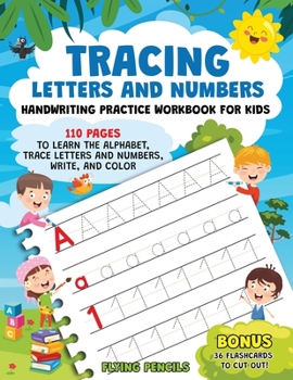 Paperback Tracing Letters and Numbers: Handwriting Practice Workbook for Kids. 110 Pages to Learn the Alphabet, Trace Letters and Numbers, Write, and Color Book