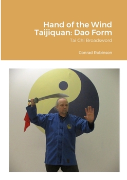 Paperback Hand of the Wind Taijiquan: Dao Form: Tai Chi Broadsword Book