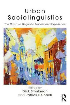 Paperback Urban Sociolinguistics: The City as a Linguistic Process and Experience Book