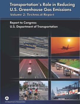Transportation's Role in Reducing U.S. Greenhouse Gas Emissions: Volume 2: Technical Report
