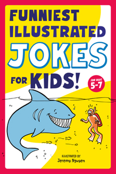 Paperback Funniest Illustrated Jokes for Kids!: For Ages 5-7 Book
