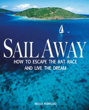 Paperback Sail Away: How to Escape the Rat Race and Live the Dream Book