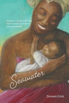 Paperback Seawater: Women's Voices from the Shores of the Caribbean Leeward Islands Book