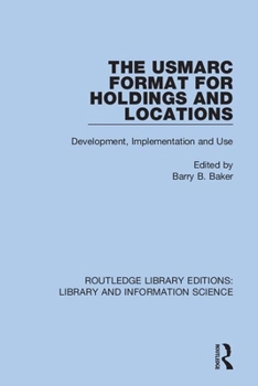Paperback The USMARC Format for Holdings and Locations: Development, Implementation and Use Book