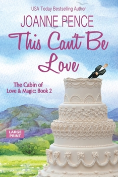 Paperback This Can't be Love [Large Print]: The Cabin of Love & Magic [Large Print] Book