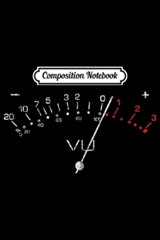 Composition Notebook: VU Meter Sound Engineer Hi Fi Analog  Journal/Notebook Blank Lined Ruled 6x9 100 Pages