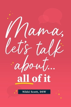 Paperback Mama, Let's Talk About... All of It Book