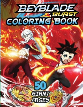 Paperback Beyblade Burst Coloring Book: GREAT Gift for Any Kids and Fans with HIGH QUALITY IMAGES and GIANT PAGES Book