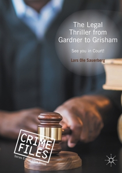 Paperback The Legal Thriller from Gardner to Grisham: See You in Court! Book