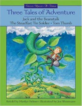 Hardcover Three Tales of Adventure: Jack and the Beanstalk/The Steadfast Tin Soldier/Tom Thumb Book
