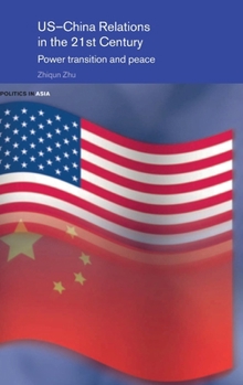 Hardcover Us-China Relations in the 21st Century: Power Transition and Peace Book