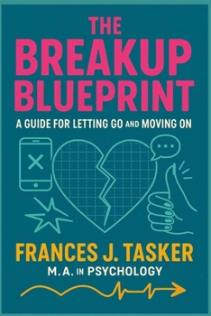 Paperback Break-up Blueprint: A Guide for Letting Go and Moving On. Book