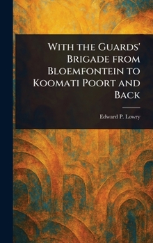 Hardcover With the Guards' Brigade From Bloemfontein to Koomati Poort and Back Book