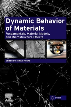 Paperback Dynamic Behavior of Materials: Fundamentals, Material Models, and Microstructure Effects Book