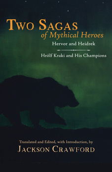 Hardcover Two Sagas of Mythical Heroes: Hervor and Heidrek and Hrólf Kraki and His Champions Book