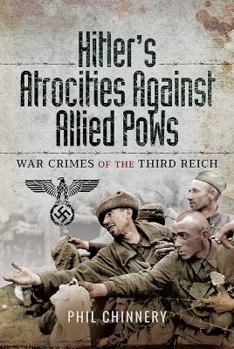 Hardcover Hitler's Atrocities Against Allied POWs: War Crimes of the Third Reich Book