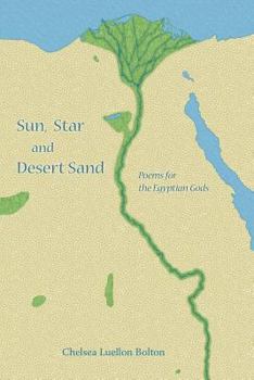 Paperback Sun, Star and Desert Sand: Poems for the Egyptian Gods Book