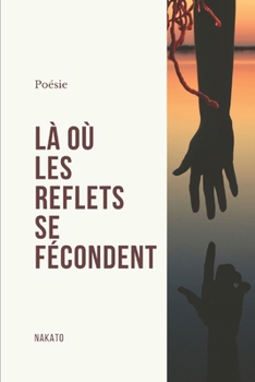 Paperback Là où les reflets se fécondent [French] Book